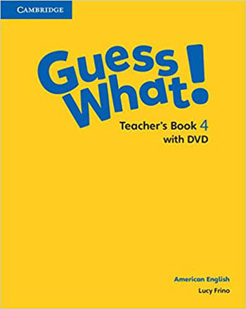Guess What! 4 - Teacher'S Book With Dvd - American English