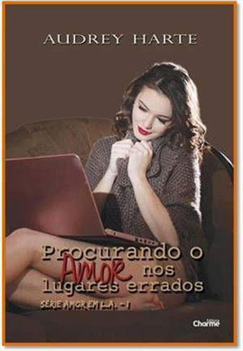 Procurando o Amor nos Lugares Errados - Vol. 1