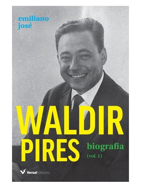 Waldir Pires. Biografia - Volume 1