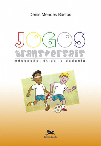 Jogos Transversais - Educação, éTica, Cidadania