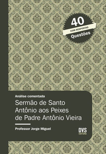 AnáLise Comentada - Sermão de Santo AntôNio aos Peixes de Padre AntôNio Vieira