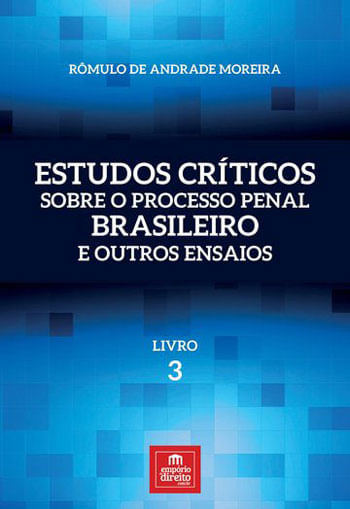 Estudos Criticos sobre o Processo Penal Brasileiro e Outros Ensaios  -  Livro 3
