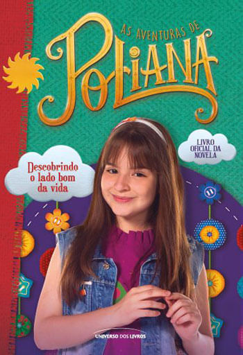 As Aventuras de Poliana : Descobrindo o Lado Bom da Vida