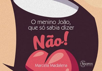 O Menino João, Que Só Sabia Dizer Não!