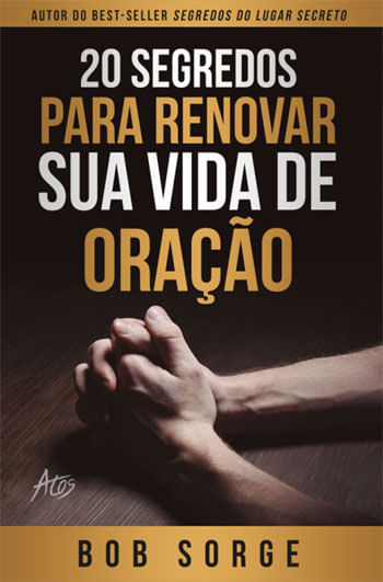 20 Segredos para Renovar Sua Vida de Oraçao