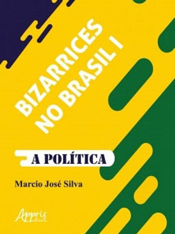 Bizarrices no Brasil I: a PolíTica