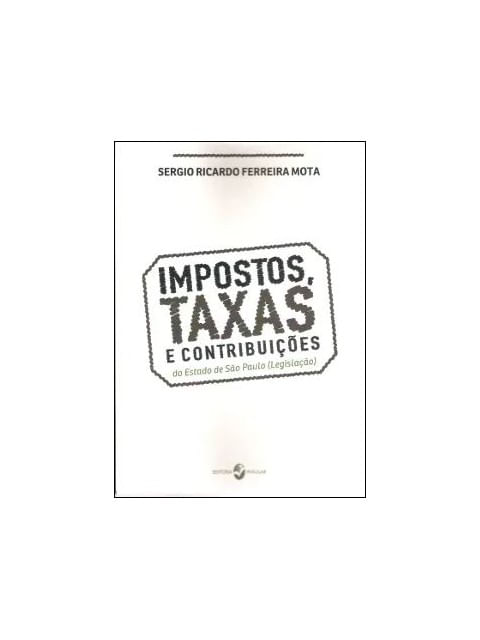 Impostos, Taxas e ContribuiçOes do Estado de Sao Paulo (Legislaçao)