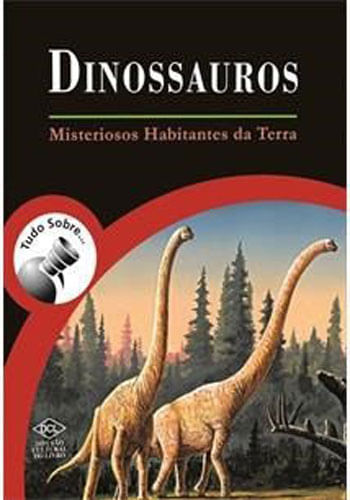 Dinossauros - Misteriosos Habitantes da Terra
