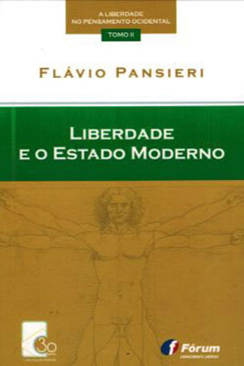 Liberdade e o Estado Moderno - Coleçao a Liberdade no Pensamento Ocidental Tomo 2