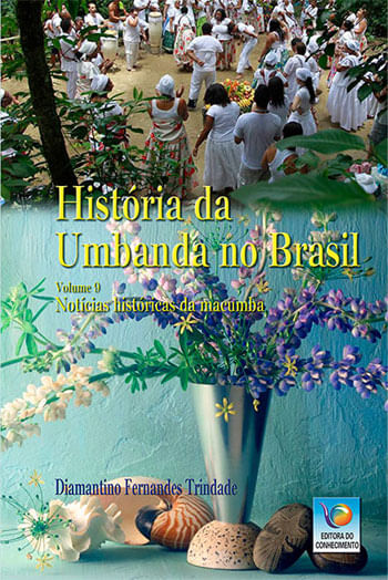 HistóRia da Umbanda no Brasil - Vol. 9