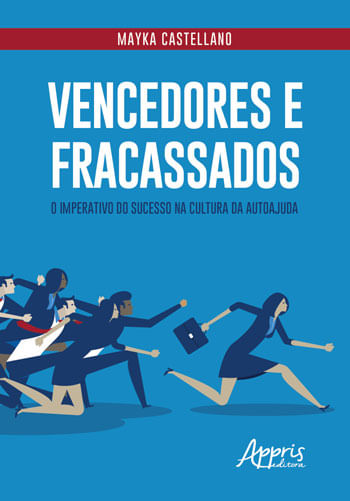 Vencedores e Fracassados: o Imperativo do Sucesso na Cultura da Autoajuda