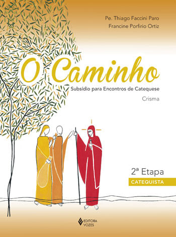 O Caminho - Crisma 2a. Etapa Catequista