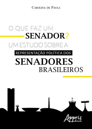 O Que Faz um Senador? um Estudo sobre a Representação PolíTica dos Senadores Brasileiros