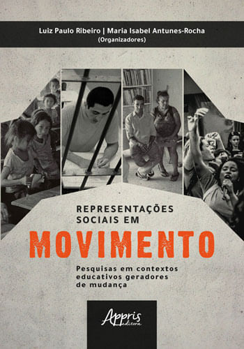 RepresentaçõEs Sociais em Movimento: Pesquisas em Contextos Educativos Geradores de Mudança
