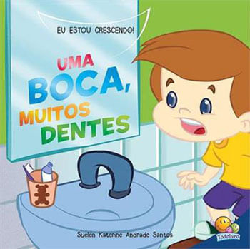 Eu Estou Crescendo! uma Boca, Muitos Dentes