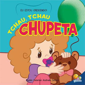 Eu Estou Crescendo! Tchau, Tchau Chupeta