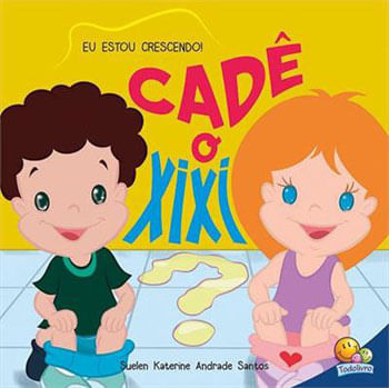Eu Estou Crescendo! Cadê o Xixi?