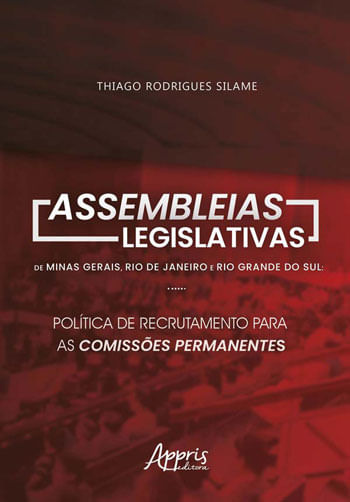 Assembleias Legislativas de Minas Gerais, Rio de Janeiro e Rio Grande do Sul: PolíTica de Recrutamen