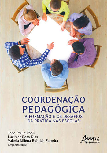 Coordenação PedagóGica: a Formação e os Desafios da PráTica nas Escolas