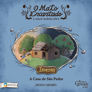 Inverno - a Casa de Sao Pedro - Releitura de Fabulas Gauchas