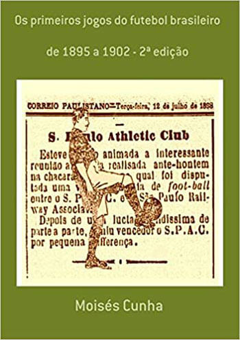 Primeiros Jogos do Futebol Brasileiro de 1895 a 1902, os
