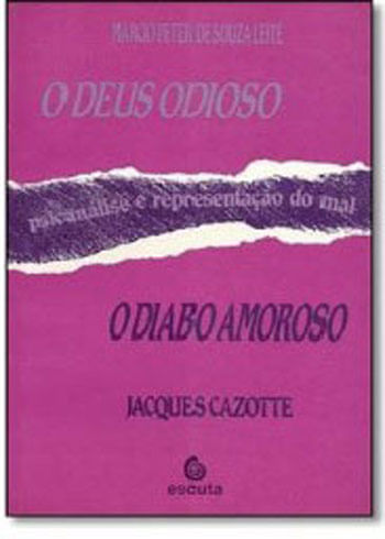 Deus Odioso, o Diabo Amoroso, o