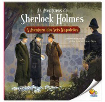 As Aventuas de Sherlock Holmes: a Aventura dos Seis NapoleõEs (NíVel 4 / ParadidáTicos Todolivro)