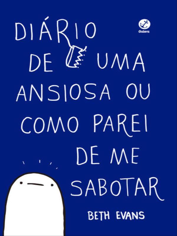 DiáRio de uma Ansiosa ou Como Parei de Me Sabotar - Vol. 1