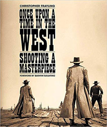Once Upon a Time In The West - Shooting a Masterpiece
