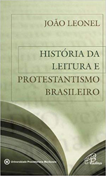 Historia da Leitura e Protestantismo Brasileiro
