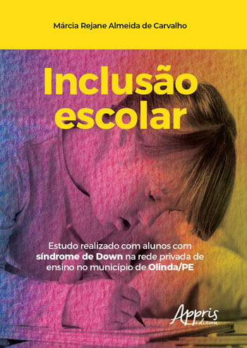 Inclusão Escolar: Estudo Realizado com Alunos com SíNdrome de Down na Rede Privada de Ensino no Muni