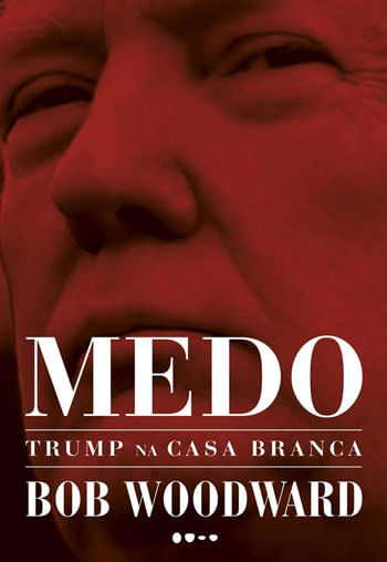 Medo: Trump na Casa Branca