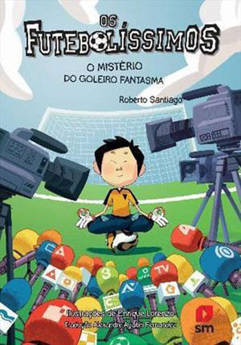 Futebolissimos, os - o Misterio do Goleiro Fantasma - Vol. 3