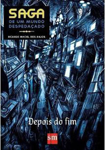 Saga de um Mundo DespedaçAdo - Depois do Fim