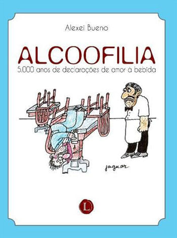 Alcoofilia: 5.000 Anos de DeclaraçõEs de Amor à Bebida