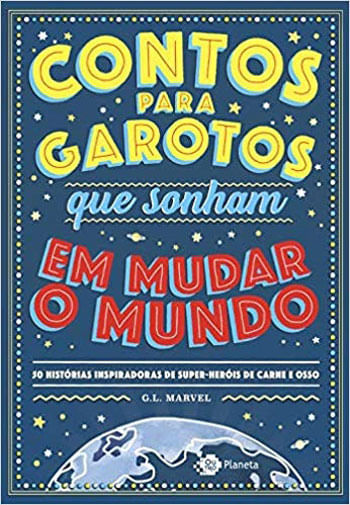 Contos para Garotos Que Sonham em Mudar o Mundo