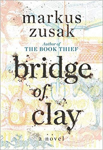Bridge Of Clay - a Novel