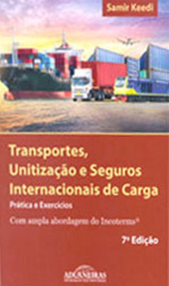 Transportes, Unitizaçao e Seguros Internacionais de Carga - Pratica e Exercicios