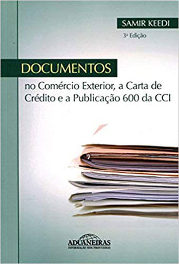Documentos no Comercio Exterior, a Carta de Credito e a Publicaçao 600 da Cci