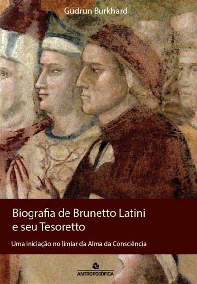 Biografia de Brunetto Latini e Seu Tesoretto