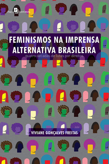 Capa do livro Feminismos na Imprensa Alternativa Brasileira de Viviane GonçAlves Freitas