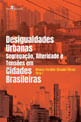 Desigualdades Urbanas, Segregação, Alteridade e TensõEs em Cidades Brasileiras
