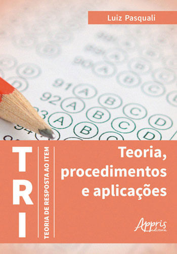 Tri – Teoria de Resposta ao Item: Teoria, Procedimentos e AplicaçõEs