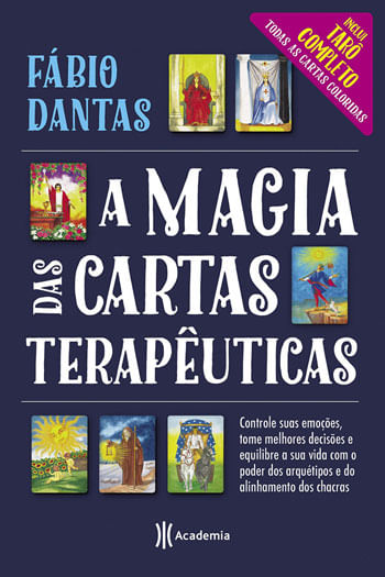 A Magia das Cartas TerapêUticas (Inclui Tarô Completo - Cartas Coloridas)