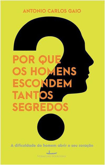 Por Que os Homens Escondem Tantos Segredos?