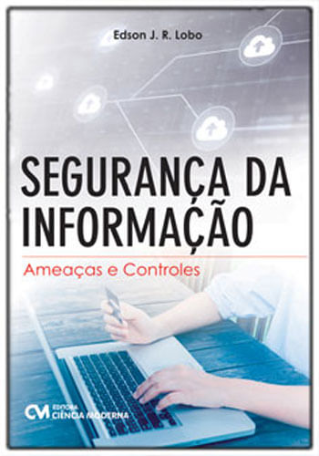 Segurança da Informaçao - Ameaças e Controles