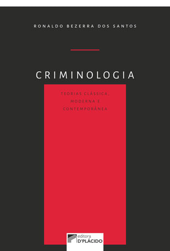 Criminologia - Teorias Classica, Moderna e Contemporanea