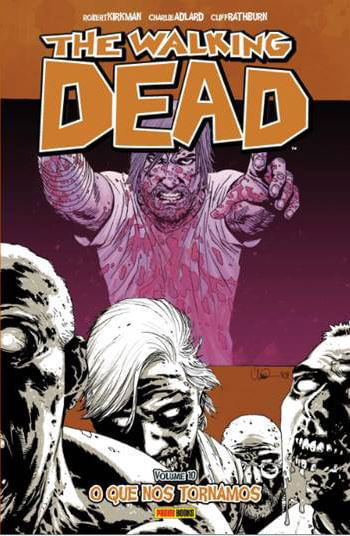 The Walking Dead Vol. 10: o Que nos Tornamos