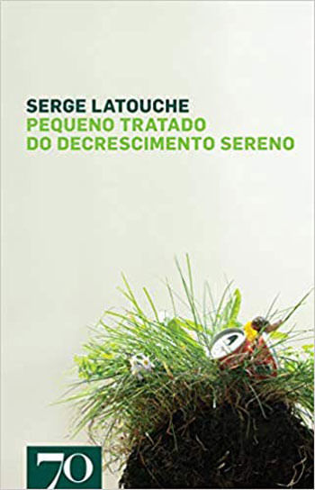 Pequeno Tratado do Decrescimento Sereno