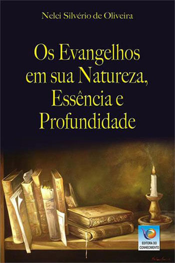 Os Evangelhos em Sua Natureza, EssêNcia e Profundidade